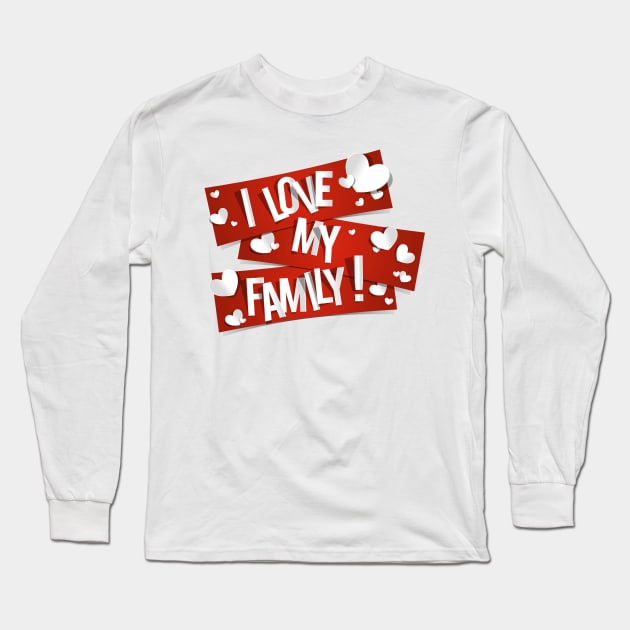 I Love My Family, F is for Family Long Sleeve T-Shirt by Ben Foumen